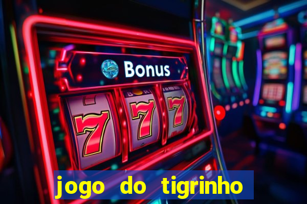 jogo do tigrinho deposito 1 real